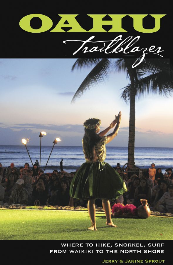 Oahu Trailblazer: Where to Hike, Snorkel, Surf from Waikiki to the North Shore