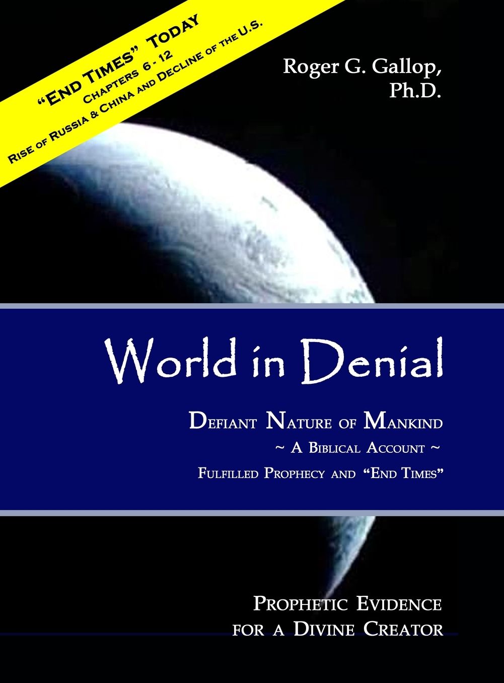 World in Denial - Defiant Nature of Mankind: (Prophetic Evidence for a Divine Creator - A Biblical Account)