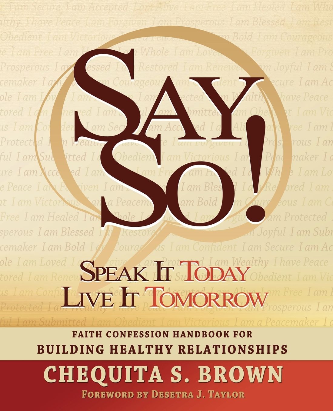 Say So! Speak It Today, Live It Tomorrow Faith Confession Handbook for Building Healthy Relationships