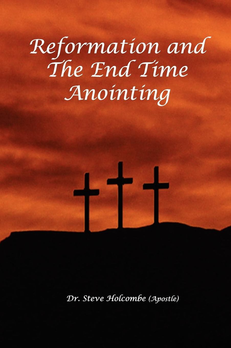 Reformation And The End Time Anointing