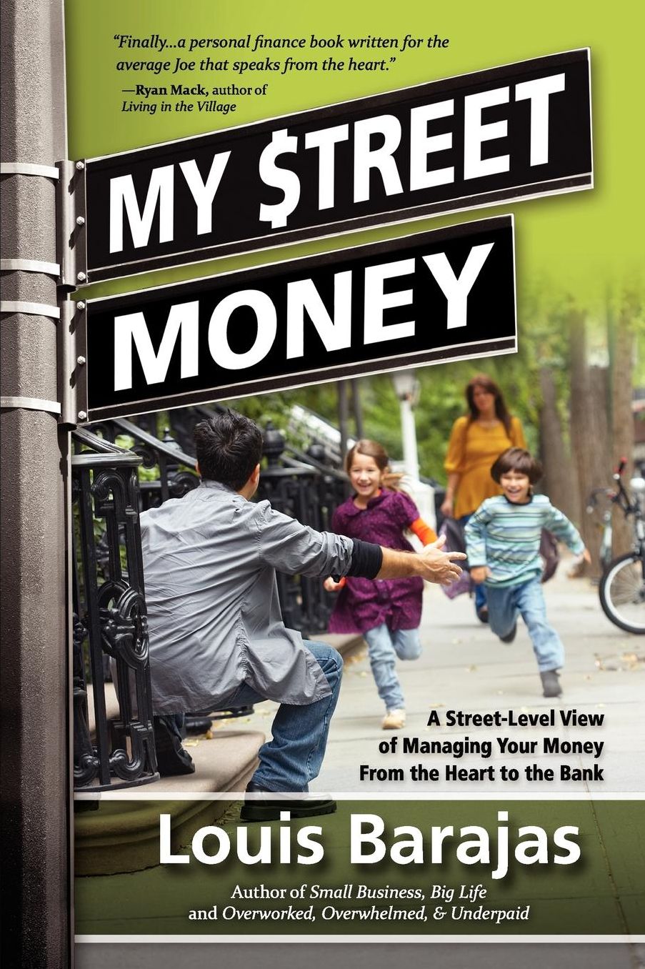 My Street Money: A Street-Level View of Managing Your Money from the Heart to the Bank