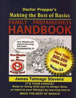 Doctor Prepper's Making the Best of Basics: Family Preparedness Handbook
