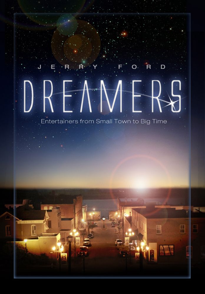 Dreamers: Entertainers from Small Town to Big Time