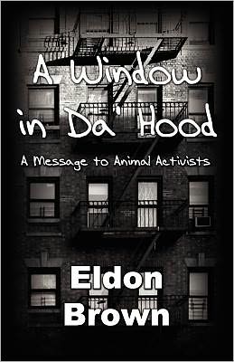 A Window In Da' Hood! - A Message To Animal Activists