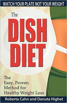 The Dish Diet: Watch Your Plate Not Your Weight