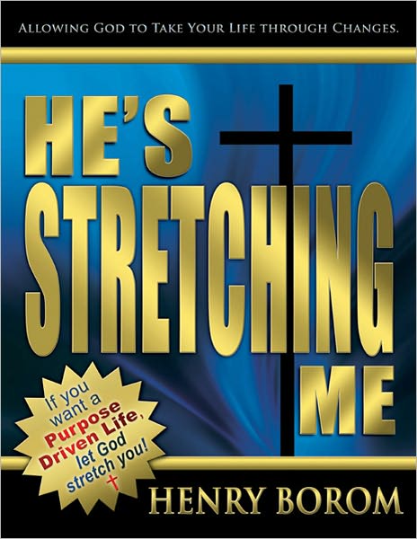 He's Stretching Me: Allowing God To Take Your Life Through Changes