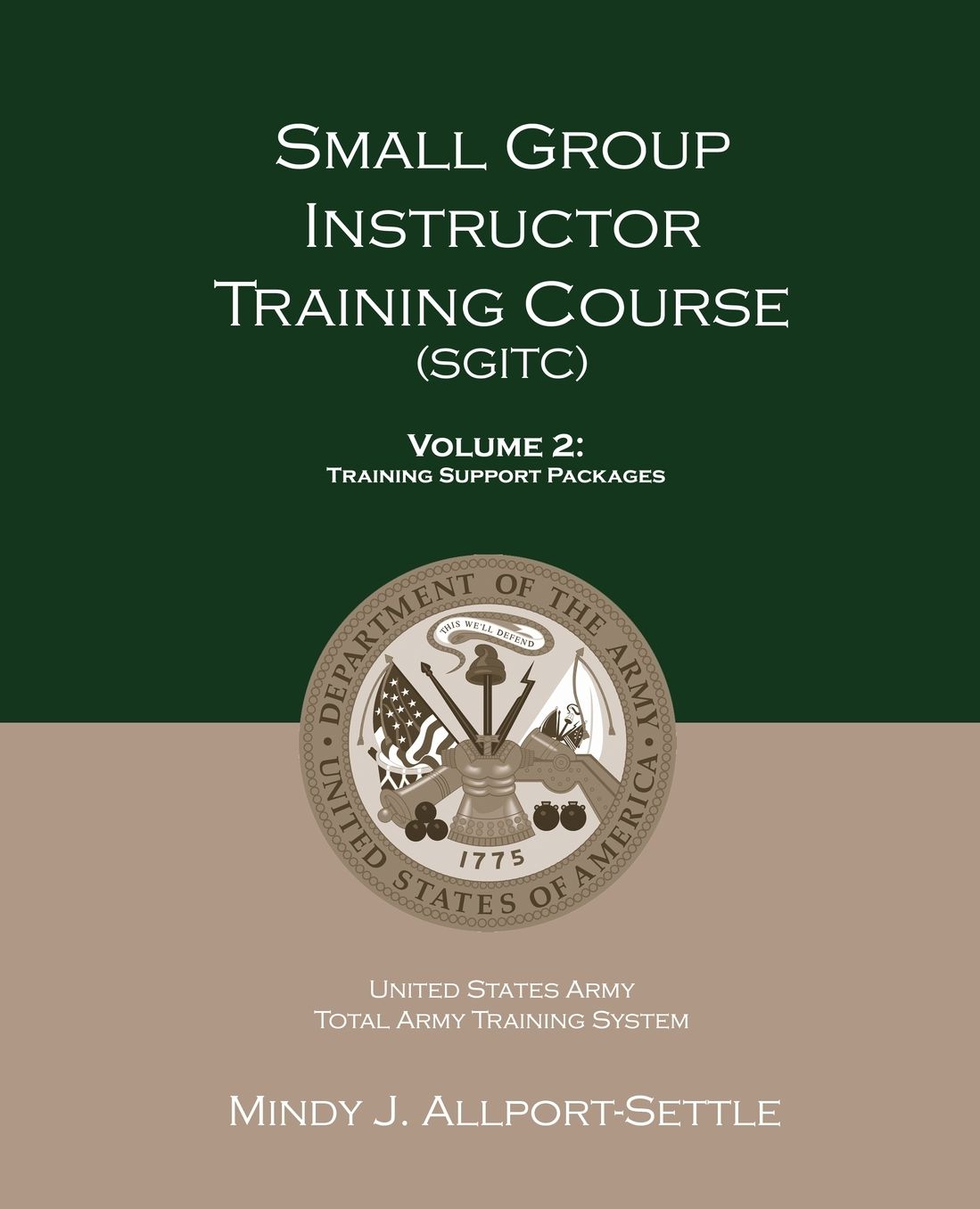Small Group Instructor Training Course (SGITC): Volume 2: Training Support Packages