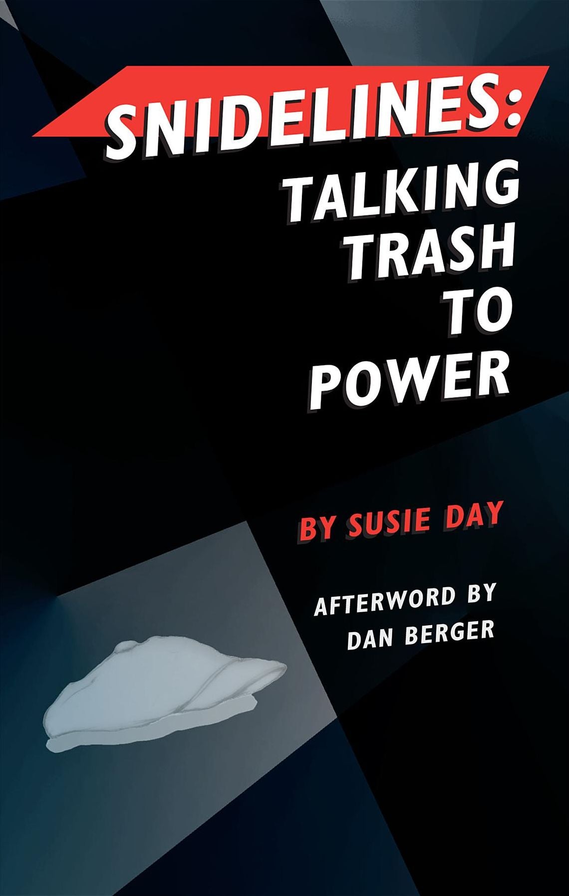 Snidelines: Talking Trash to Power
