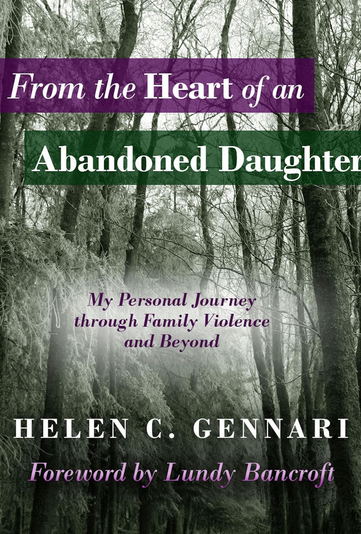 From The Heart of An Abandoned Daughter: My Personal Journey Through Family Violence and Beyond