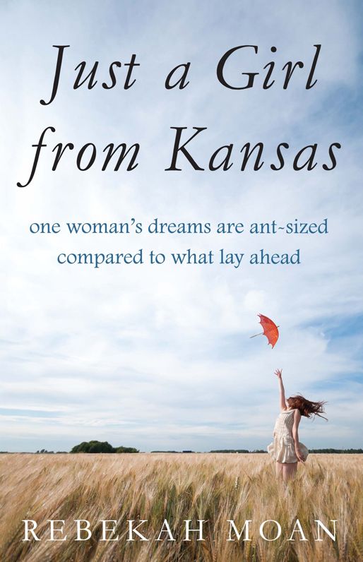Just a Girl from Kansas: One Woman's Dreams Are Ant-sized Compared to What Lay Ahead