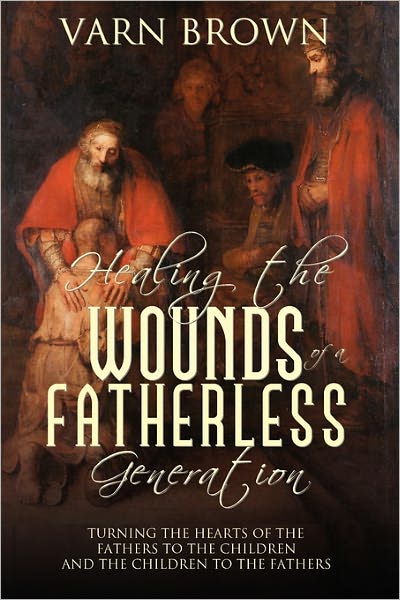 Healing The Wounds Of A Fatherless Generation