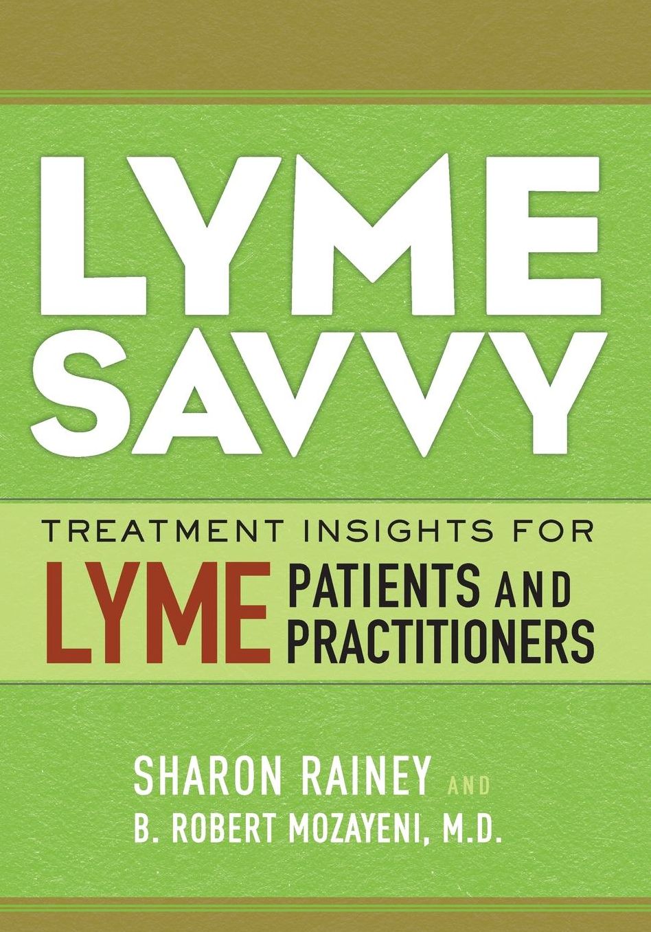 Lyme Savvy: Treatment Insights for Lyme Patients and Practitioners