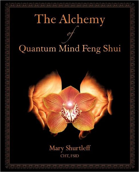 The Alchemy Of Quantum Mind Feng Shui