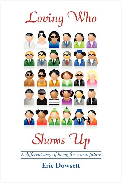 Loving Who Shows Up: A Different Way of Being for a New Future
