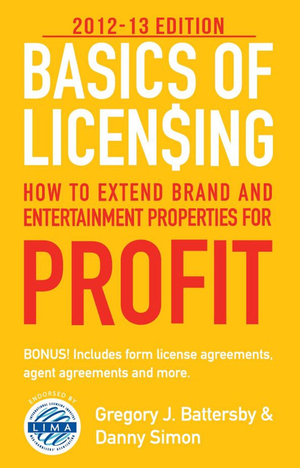 Basics of Licensing: 2012-13: How to Extend Brand and Entertainment Properties for Profit