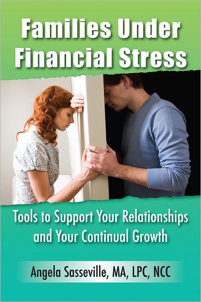 Families Under Financial Stress: Tools to Support Your Relationships and Your Continual Growth