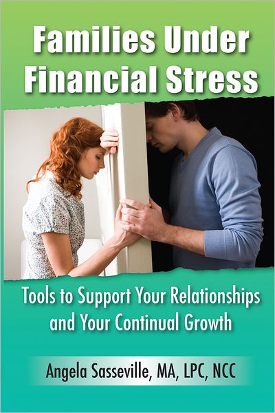 Families Under Financial Stress: Tools to Support Your Relationships and Your Continual Growth