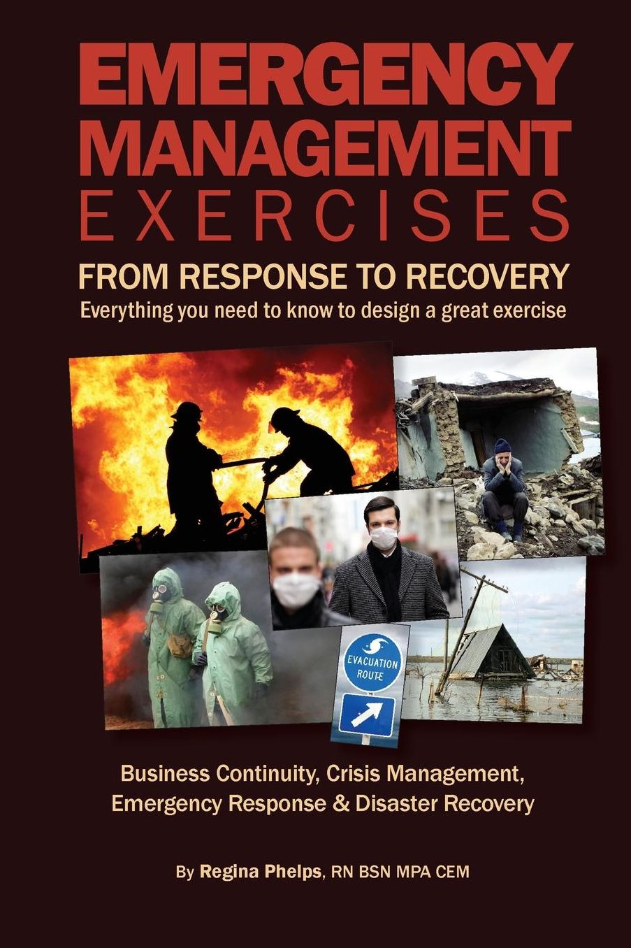 Emergency Management Exercises: From RESPONSE to RECOVERY: Everything you need to know to design a great Exercise