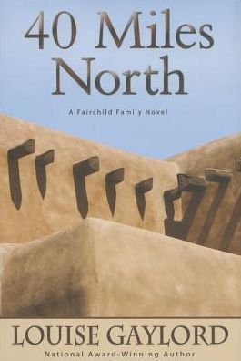 40 Miles North: A Fairchild Family Novel