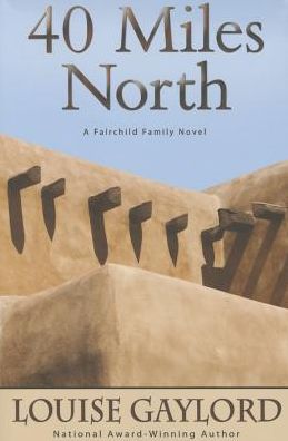 40 Miles North: A Fairchild Family Novel