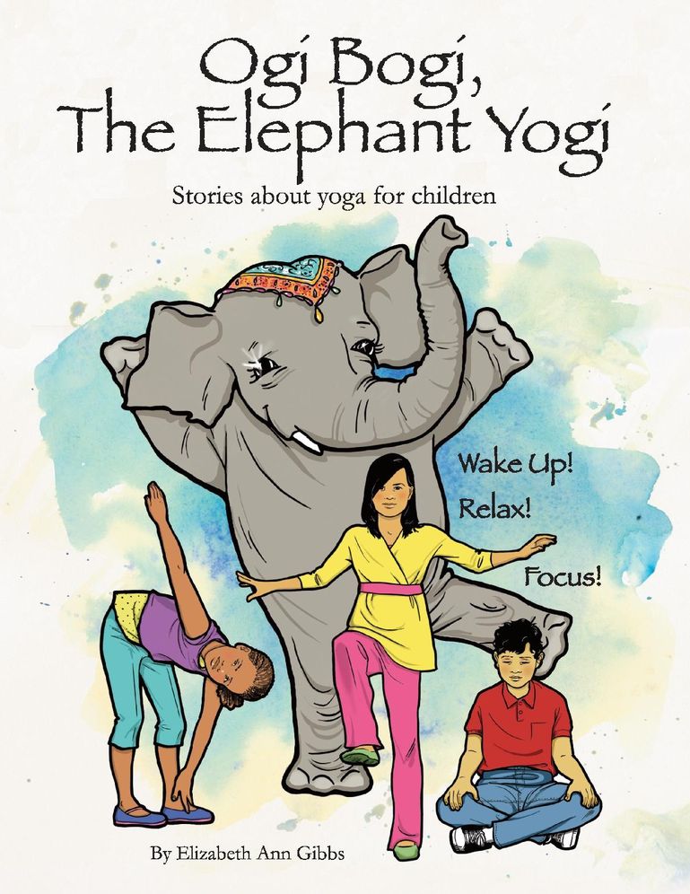 Ogi Bogi, the Elephant Yogi: Stories about Yoga for Children