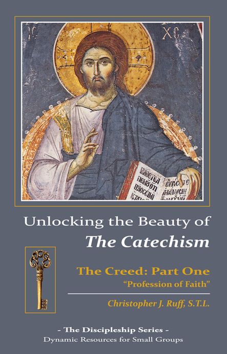 Unlocking the Beauty of the Catechism - Creed: Part One