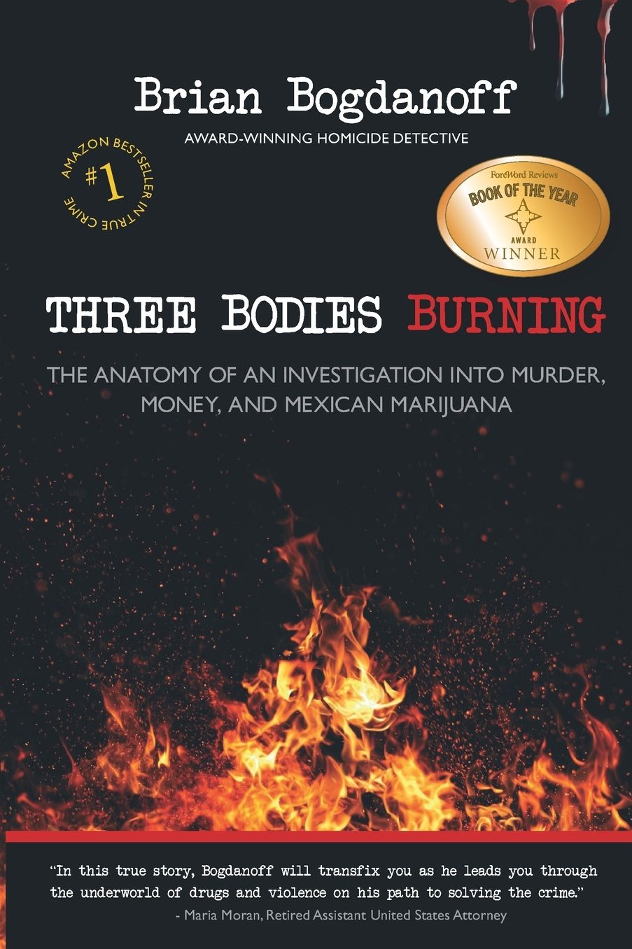 Three Bodies Burning: The Anatomy of an Investigation into Murder, Money, and Mexican Marijuana
