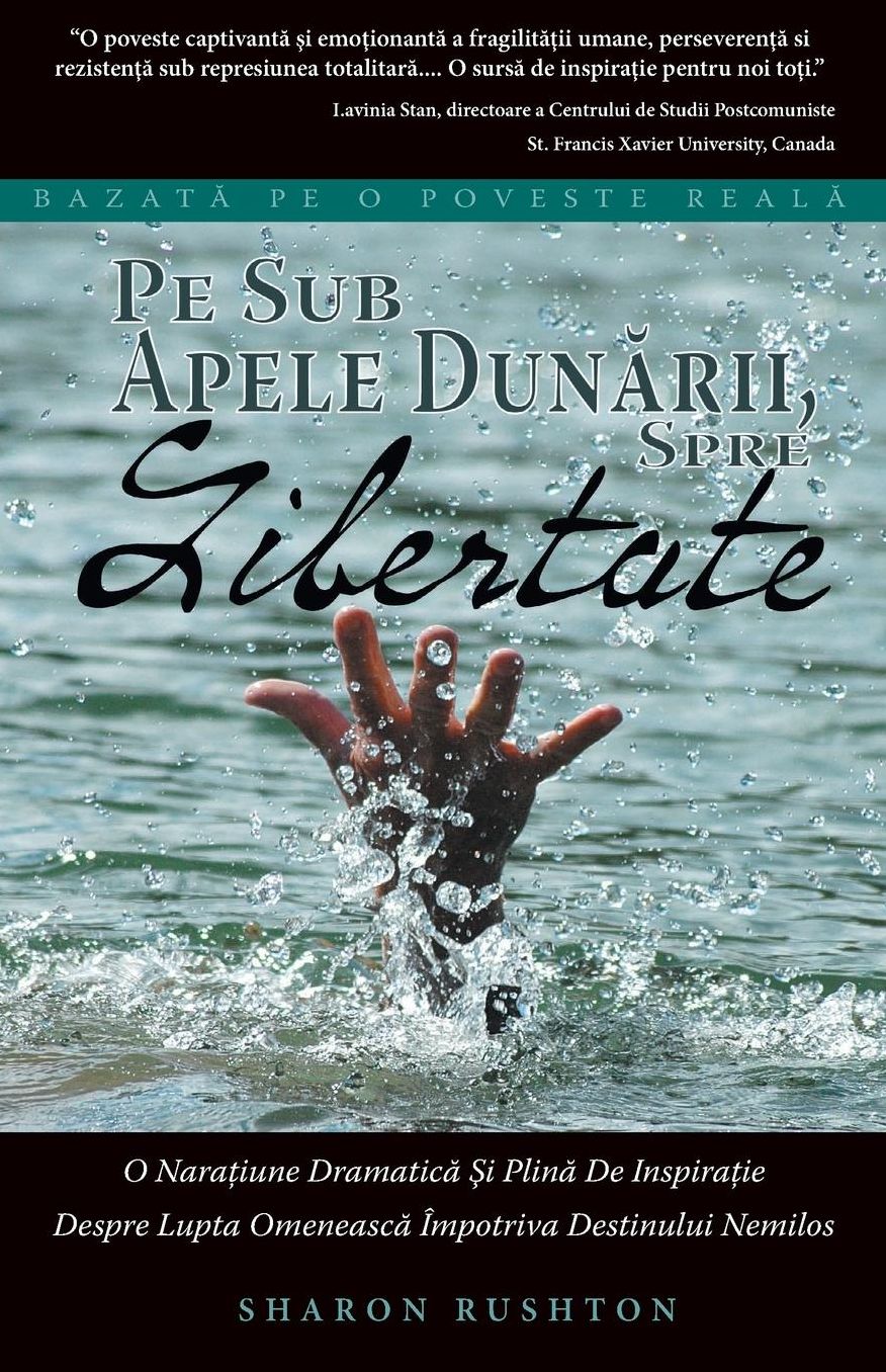 Pe Sub Apele Dunarii, Spre Libertate: Bazata Pe O Poveste Reala (Romanian Edition of No Paved Road To Freedom)