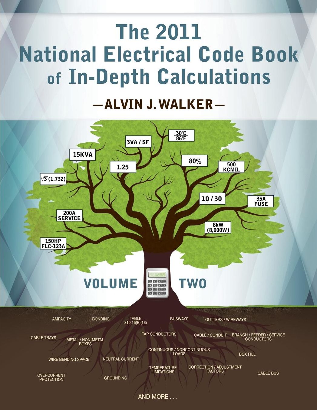 THE 2011 NATIONAL ELECTRICAL CODE BOOK OF IN-DEPTH CALCULATIONS - VOLUME 2