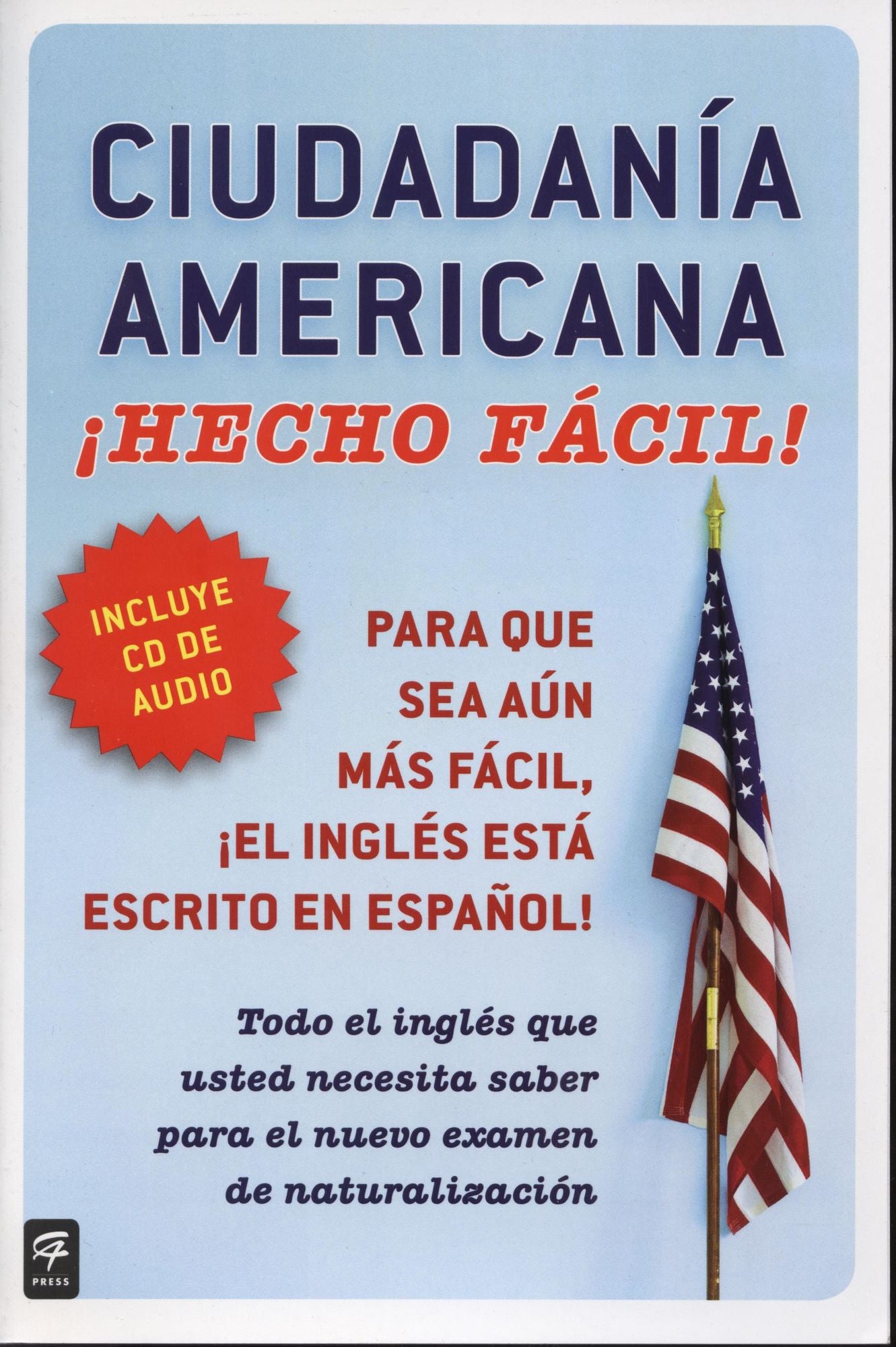 Ciudadania Americana Hecho facil! con CD (United States Citizenship Test Guide with CD)