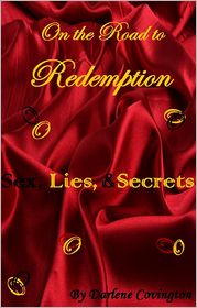 The Road to Redemption Sex, Lies and Secrets