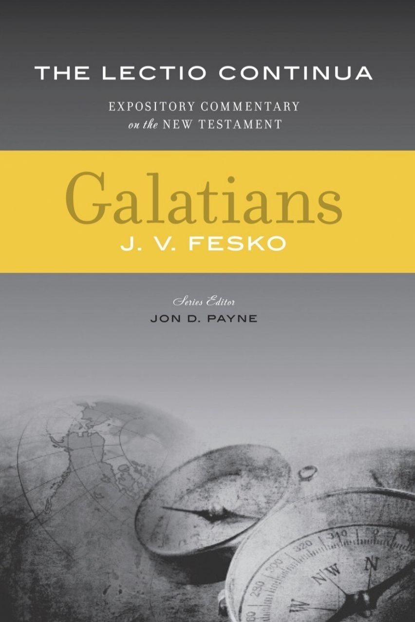 Galatians - The Lectio Continua: Expository Commentary on the New Testament