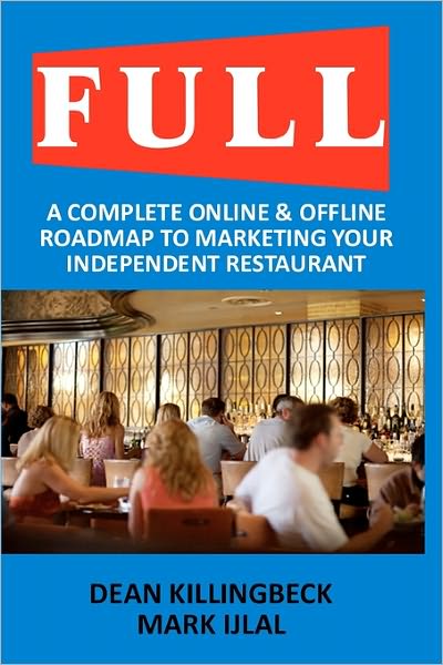 Full: A Complete Online and Offline Roadmap to Marketing Your Independent Restaurant