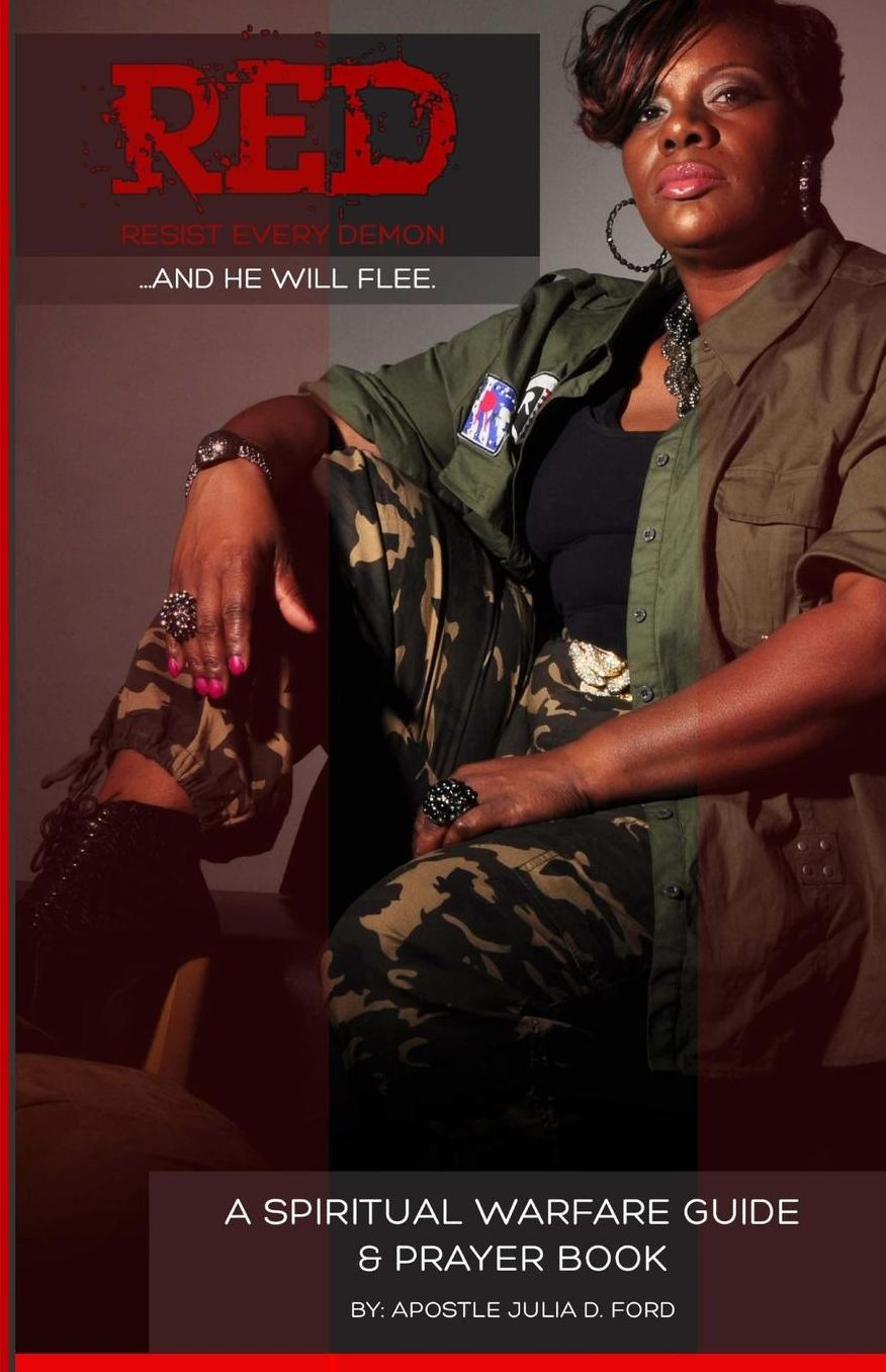 R.E.D; Resist Every Demon: A Spiritual Warfare Guide and Prayer Book