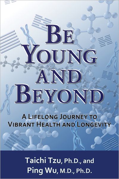 Be Young and Beyond: A Lifelong Journey to Vibrant Health and Longevity