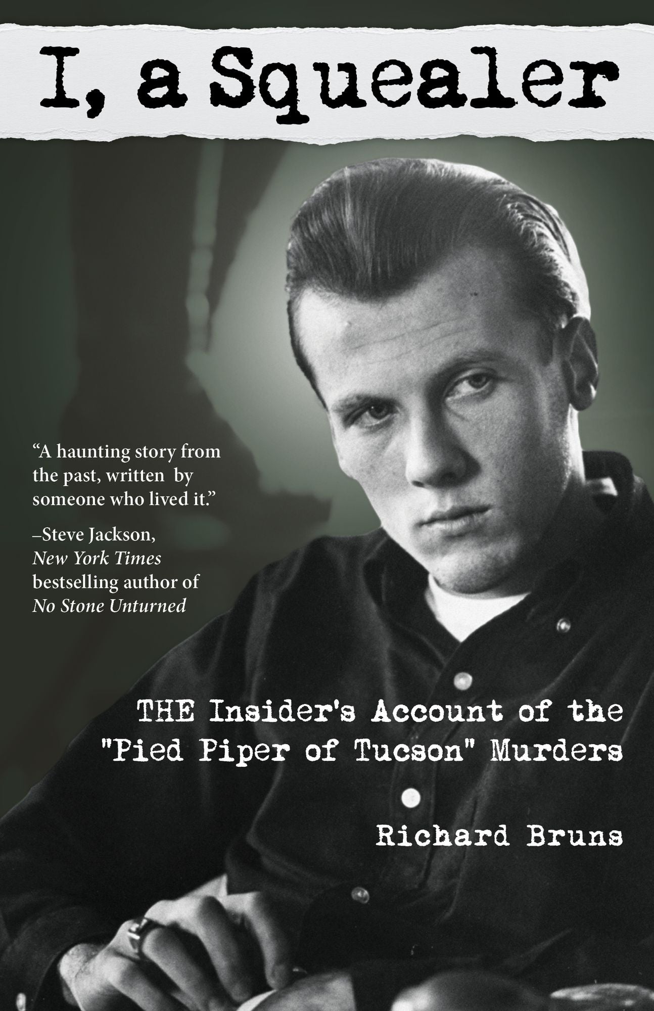 I, a Squealer: The insider?s account of the ?Pied Piper of Tucson? murders