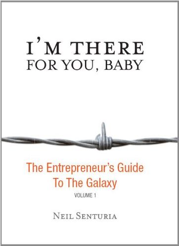 I'm There for You, Baby: The Entrepreneur's Guide to the Galaxy