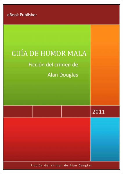 GU&Iacute;A DE HUMOR MALA