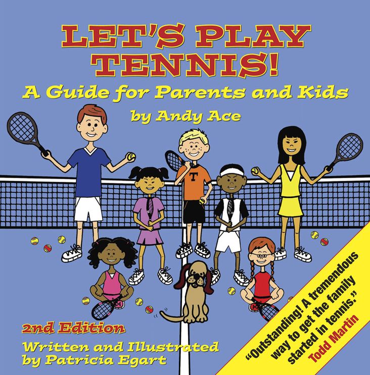 Let's Play Tennis! A Guide for Parents and Kids by Andy Ace