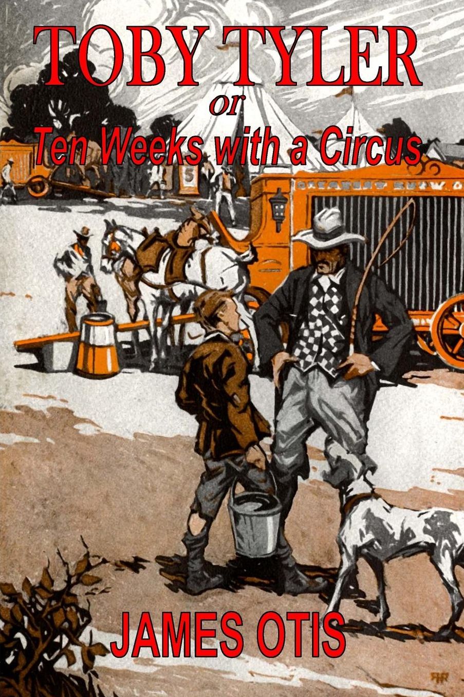 Toby Tyler: or Ten Weeks with a Circus