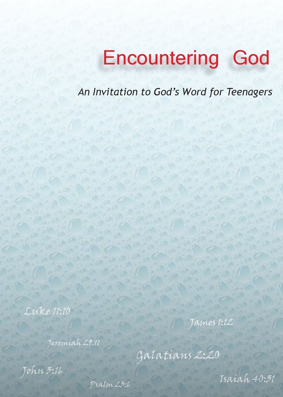 Encountering God: An Invitation to God's Word for Teenagers