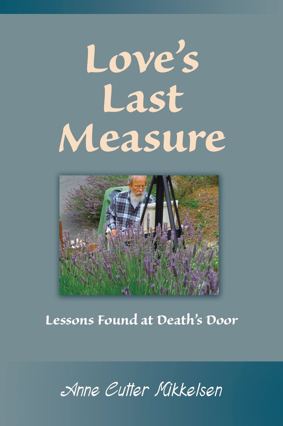 Love's Last Measure: Lessons Found at Death's Door