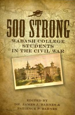 500 Strong: Wabash College Students in the Civil War