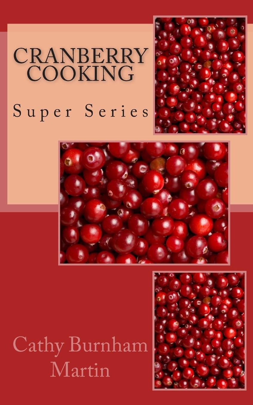Cranberry Cooking: Volume 1
