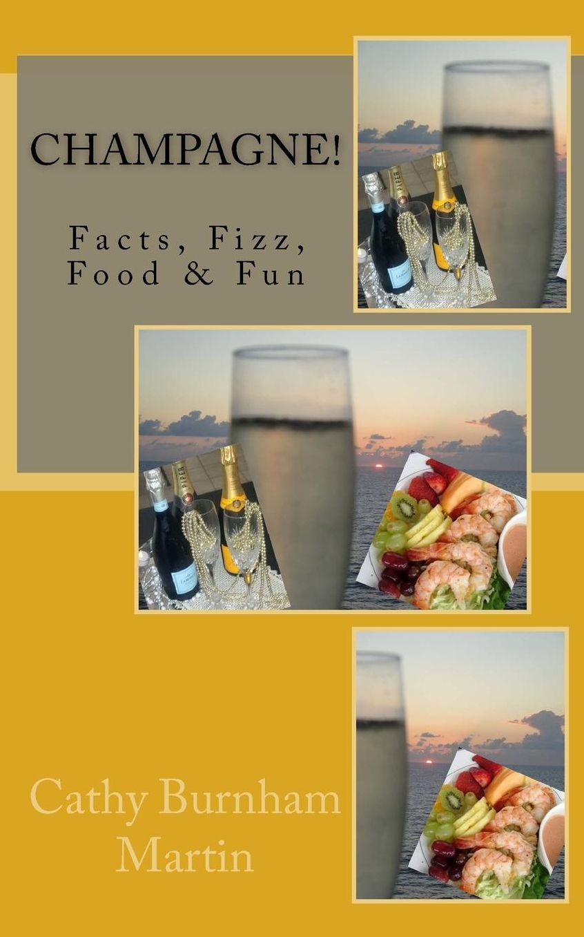 Champagne!: Facts, Fizz, Food & Fun