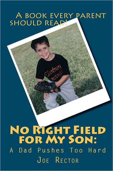 No Right Field for My Son: A Dad Pushes Too Hard