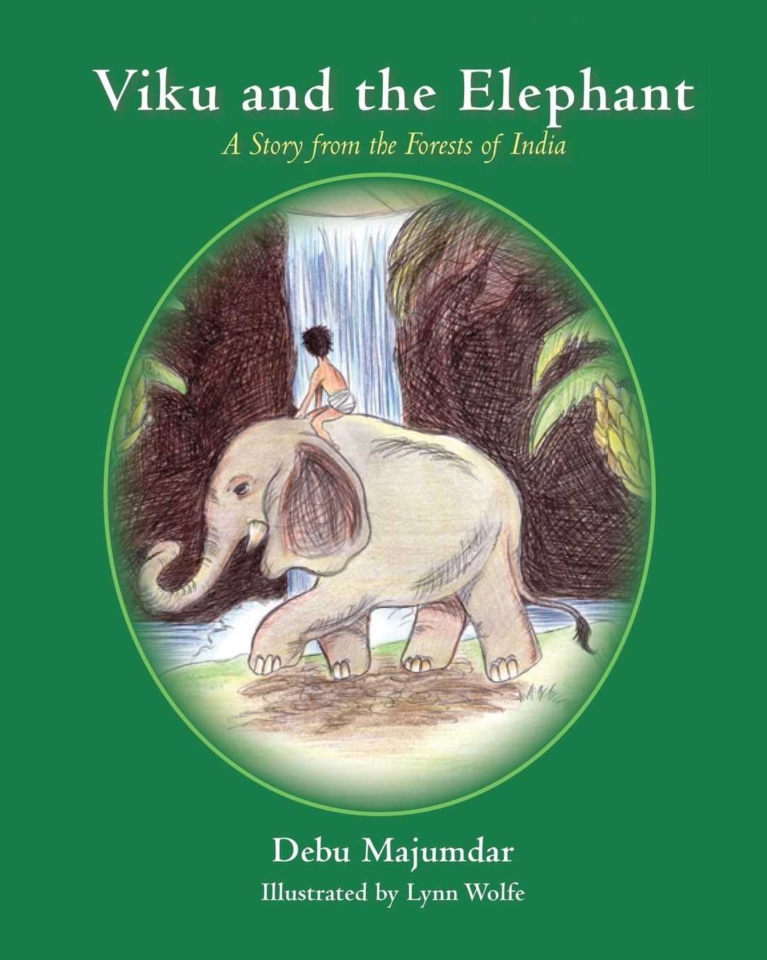 Viku and the Elephant: A Story from the Forests of India