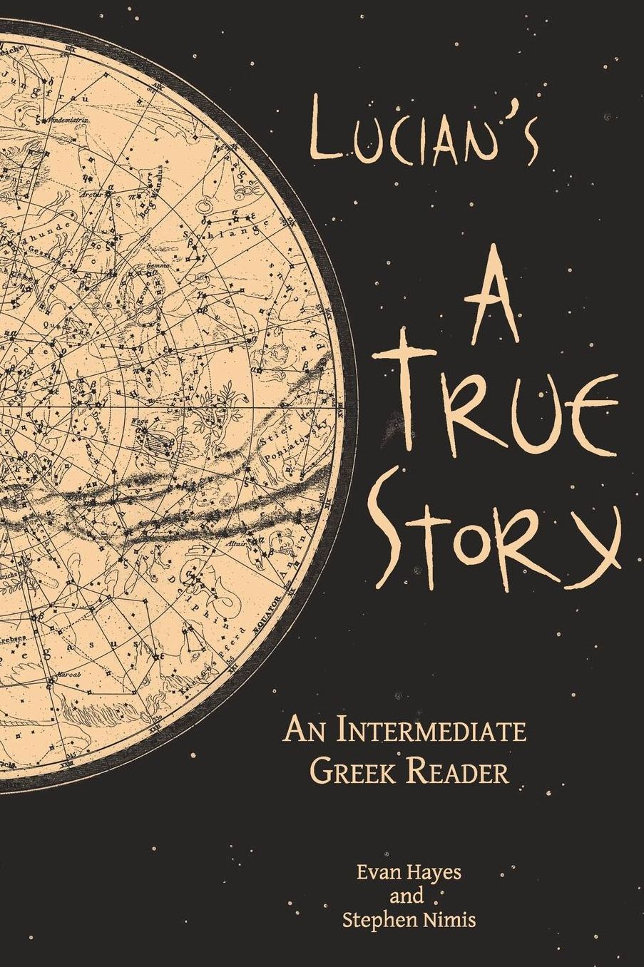 Lucian's A True Story: Greek text with Running Vocabulary and Commentary: an Intermediate Greek Reader
