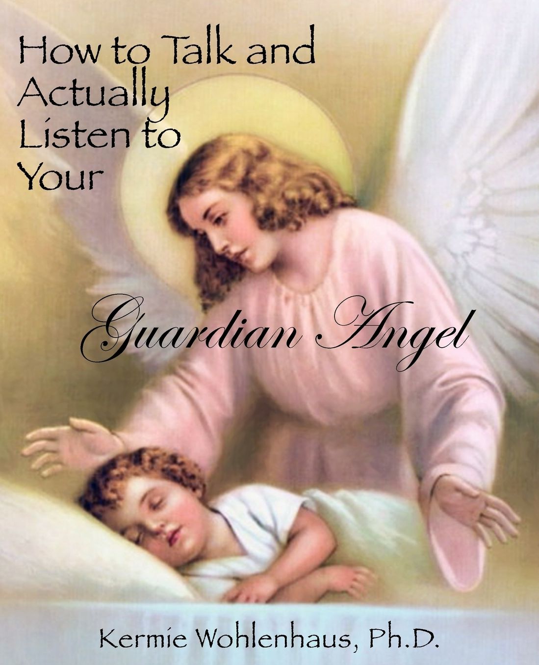 How To Talk And Actually Listen To Your Guardian Angel