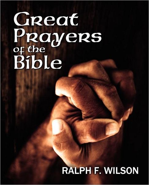 Great Prayers Of The Bible